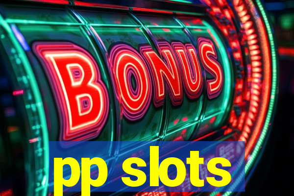 pp slots